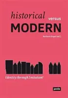 Lo histórico frente a lo moderno: ¿identidad por imitación? - Historical Versus Modern: Identity Through Imitation?