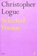Poemas escogidos de Christopher Logue - Selected Poems of Christopher Logue