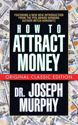 Cómo Atraer Dinero (Edición Clásica Original) - How to Attract Money (Original Classic Edition)