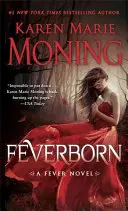 Feverborn: Una novela de fiebre - Feverborn: A Fever Novel