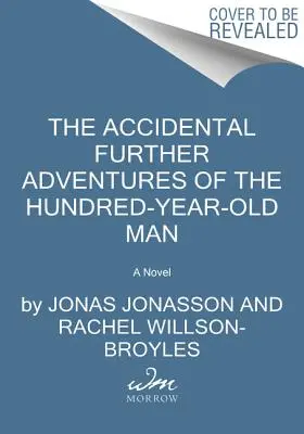 Las nuevas aventuras accidentales del hombre de cien años - The Accidental Further Adventures of the Hundred-Year-Old Man