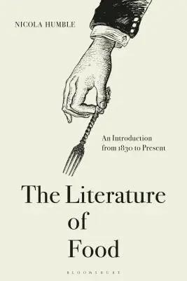 La literatura de la alimentación: Una introducción desde 1830 hasta nuestros días - The Literature of Food: An Introduction from 1830 to Present