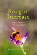 La canción del aumento: Escuchar la sabiduría de las abejas para una apicultura más sencilla y un mundo mejor - Song of Increase: Listening to the Wisdom of Honeybees for Kinder Beekeeping and a Better World