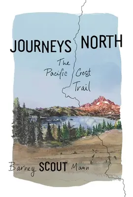 Viajes al Norte: La ruta Pacific Crest Trail - Journeys North: The Pacific Crest Trail