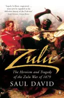 Zulú - El heroísmo y la tragedia de la guerra zulú de 1879 - Zulu - The Heroism and Tragedy of the Zulu War of 1879