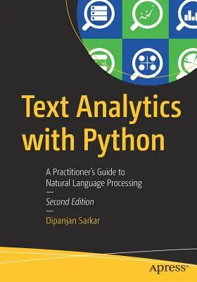 Análisis de textos con Python: Guía práctica para el procesamiento del lenguaje natural - Text Analytics with Python: A Practitioner's Guide to Natural Language Processing