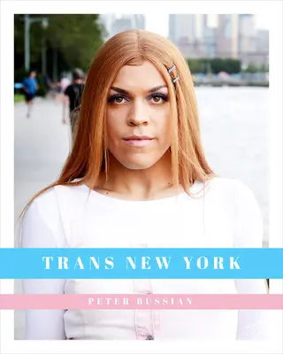 Trans New York: Fotos e historias de neoyorquinos transexuales - Trans New York: Photos and Stories of Transgender New Yorkers