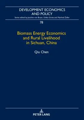 Economía de la energía de la biomasa y medios de vida rurales en Sichuan (China) - Biomass Energy Economics and Rural Livelihood in Sichuan, China