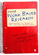 La investigación basada en el trabajo: Enfoques de indagación para investigadores internos - Doing Work Based Research: Approaches to Enquiry for Insider-Researchers