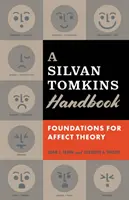 Manual de Silvan Tomkins: Fundamentos de la teoría de los afectos - A Silvan Tomkins Handbook: Foundations for Affect Theory