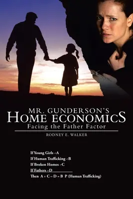 Economía doméstica del Sr. Gunderson: Afrontar el factor paterno - Mr. Gunderson's Home Economics: Facing the Father Factor