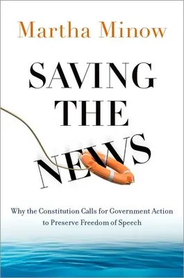 Salvar las noticias: Por qué la Constitución exige la acción del Gobierno para preservar la libertad de expresión - Saving the News: Why the Constitution Calls for Government Action to Preserve Freedom of Speech