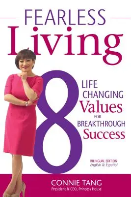 Vivir sin miedo: 8 valores que cambian la vida para alcanzar el éxito - Fearless Living: 8 Life-Changing Values to Breakthrough Success