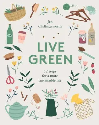 Vivir en verde: 52 pasos para una vida más sostenible - Live Green: 52 Steps for a More Sustainable Life