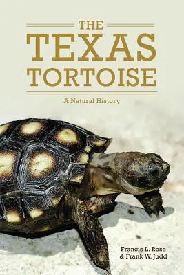 La tortuga de Texas: Una historia natural - The Texas Tortoise: A Natural History