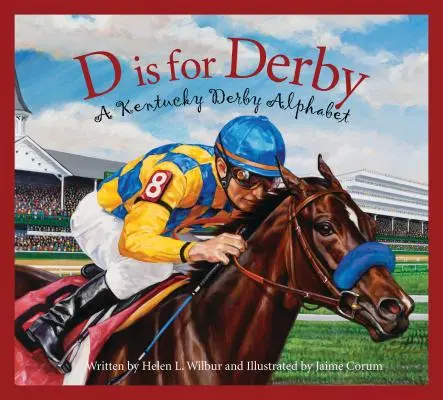 D de Derby: El abecedario del Derby de Kentucky - D Is for Derby: A Kentucy Derby Alphabet