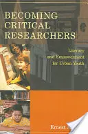 El arte de la pedagogía crítica: posibilidades de pasar de la teoría a la práctica - Becoming Critical Researchers; Literacy and Empowerment for Urban Youth