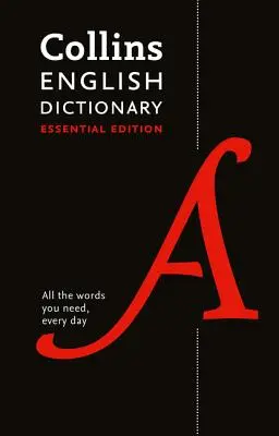 Diccionario de inglés Collins Essential Edition: 200.000 palabras y frases de uso cotidiano - Collins English Dictionary Essential Edition: 200,000 Words and Phrases for Everyday Use