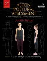 Aston (R) Postural Assessment - Un nuevo paradigma para observar y evaluar los patrones corporales - Aston (R) Postural Assessment - A new paradigm for observing and evaluating body patterns