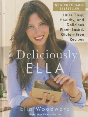 Deliciously Ella, 1: 100+ Easy, Healthy, and Delicious Plant-Based, Gluten-Free Recipes (Deliciosamente Ella, 1: 100+ Recetas fáciles, sanas y deliciosas a base de plantas y sin gluten) - Deliciously Ella, 1: 100+ Easy, Healthy, and Delicious Plant-Based, Gluten-Free Recipes