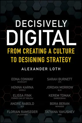 Decisivamente Digital: De la creación de una cultura al diseño de una estrategia - Decisively Digital: From Creating a Culture to Designing Strategy