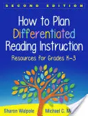 Cómo planificar la enseñanza diferenciada de la lectura: Recursos para los grados K-3 - How to Plan Differentiated Reading Instruction: Resources for Grades K-3