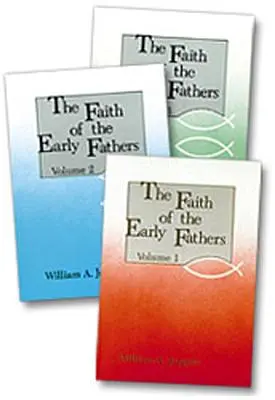 La fe de los primeros padres: Conjunto de tres volúmenes - The Faith of the Early Fathers: Three-Volume Set