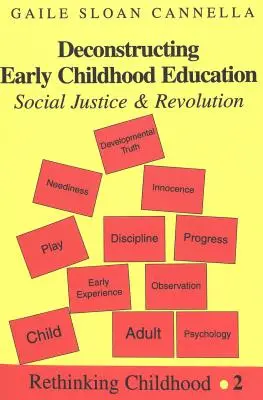 Deconstrucción de la educación infantil; justicia social y revolución - Deconstructing Early Childhood Education; Social Justice and Revolution