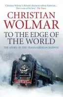 Hasta el confín del mundo - La historia del ferrocarril transiberiano - To the Edge of the World - The Story of the Trans-Siberian Railway