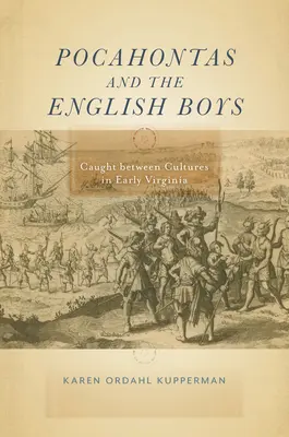 Pocahontas y los muchachos ingleses: Atrapados entre culturas en la temprana Virginia - Pocahontas and the English Boys: Caught Between Cultures in Early Virginia