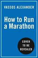 Cómo correr un maratón: la guía para todos los públicos - How to Run a Marathon - The Go-to Guide for Anyone and Everyone