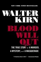 Blood Will Out: La verdadera historia de un asesinato, un misterio y una mascarada - Blood Will Out: The True Story of a Murder, a Mystery, and a Masquerade