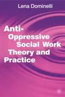 Anti-Oppressive Theorie und Praxis der Sozialen Arbeit - Anti-Oppressive Social Work Theory and Practice