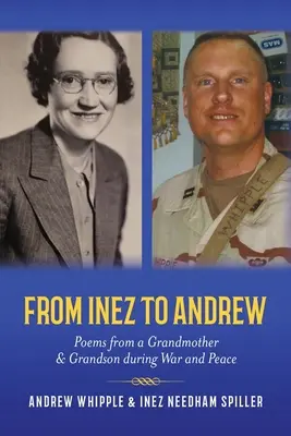 De Inez a Andrew: Poemas de una abuela y su nieto durante la guerra y la paz - From Inez to Andrew: Poems from a Grandmother and Grandson during War and Peace