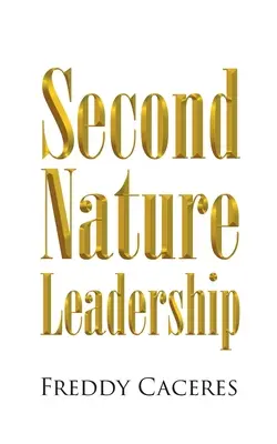 Liderazgo de segunda naturaleza - Second Nature Leadership