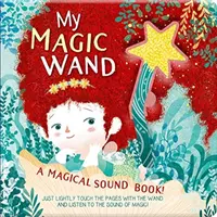 Mi Varita Mágica: Un libro de sonidos mágicos - My Magic Wand: A Magical Sound Book!