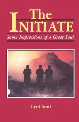 El Iniciado, 1: Algunas impresiones de una gran alma - The Initiate, 1: Some Impressions of a Great Soul