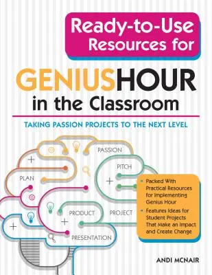 Recursos listos para usar para La hora de los genios en el aula: Llevar los proyectos de pasión al siguiente nivel - Ready-To-Use Resources for Genius Hour in the Classroom: Taking Passion Projects to the Next Level