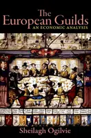 Los gremios europeos: Un análisis económico - The European Guilds: An Economic Analysis