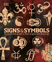 Signos y símbolos: guía ilustrada de sus orígenes y significados - Signs & Symbols - An illustrated guide to their origins and meanings