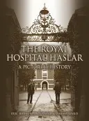 El Hospital Real de Haslar: Una historia ilustrada - The Royal Hospital Haslar: A Pictorial History