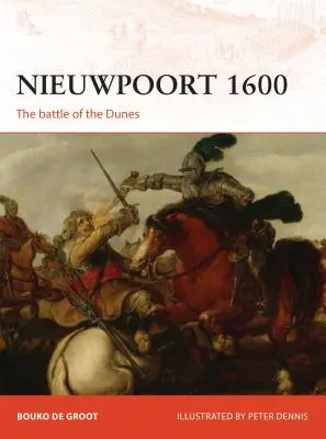 Nieuwpoort 1600: La primera batalla moderna - Nieuwpoort 1600: The First Modern Battle