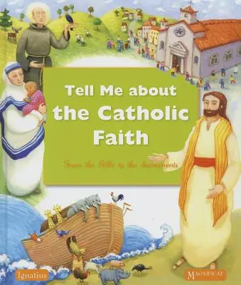 Háblame de la fe católica: De la Biblia a los Sacramentos - Tell Me about the Catholic Faith: From the Bible to the Sacraments