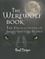 El libro del hombre lobo: La enciclopedia de los seres que cambian de forma - The Werewolf Book: The Encyclopedia of Shape-Shifting Beings