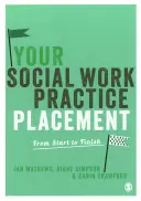 Prácticas de trabajo social: De principio a fin - Your Social Work Practice Placement: From Start to Finish