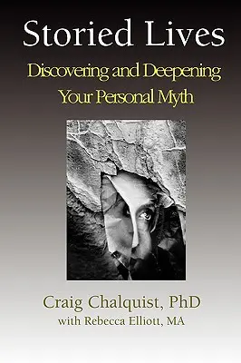 Vidas con historia: Descubrir y profundizar en el mito personal - Storied Lives: Discovering and Deepening Your Personal Myth