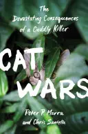 Guerras de gatos: las devastadoras consecuencias de un adorable asesino - Cat Wars: The Devastating Consequences of a Cuddly Killer