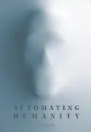 Automatización de la humanidad - Automating Humanity