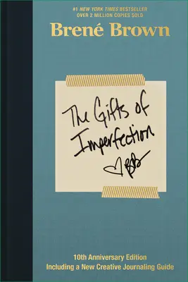 Los dones de la imperfección: Edición del 10º Aniversario: Incluye un nuevo prólogo y herramientas totalmente nuevas - The Gifts of Imperfection: 10th Anniversary Edition: Features a New Foreword and Brand-New Tools