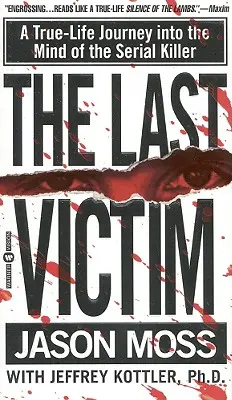 La última víctima: Un viaje real a la mente del asesino en serie - The Last Victim: A True-Life Journey Into the Mind of the Serial Killer